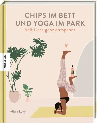 Chips im Bett und Yoga im Park - Self Care ganz entspannt