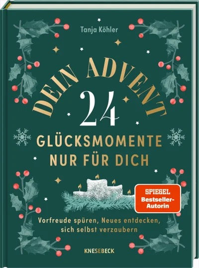 Dein Advent - 24 Glücksmomente nur für dich