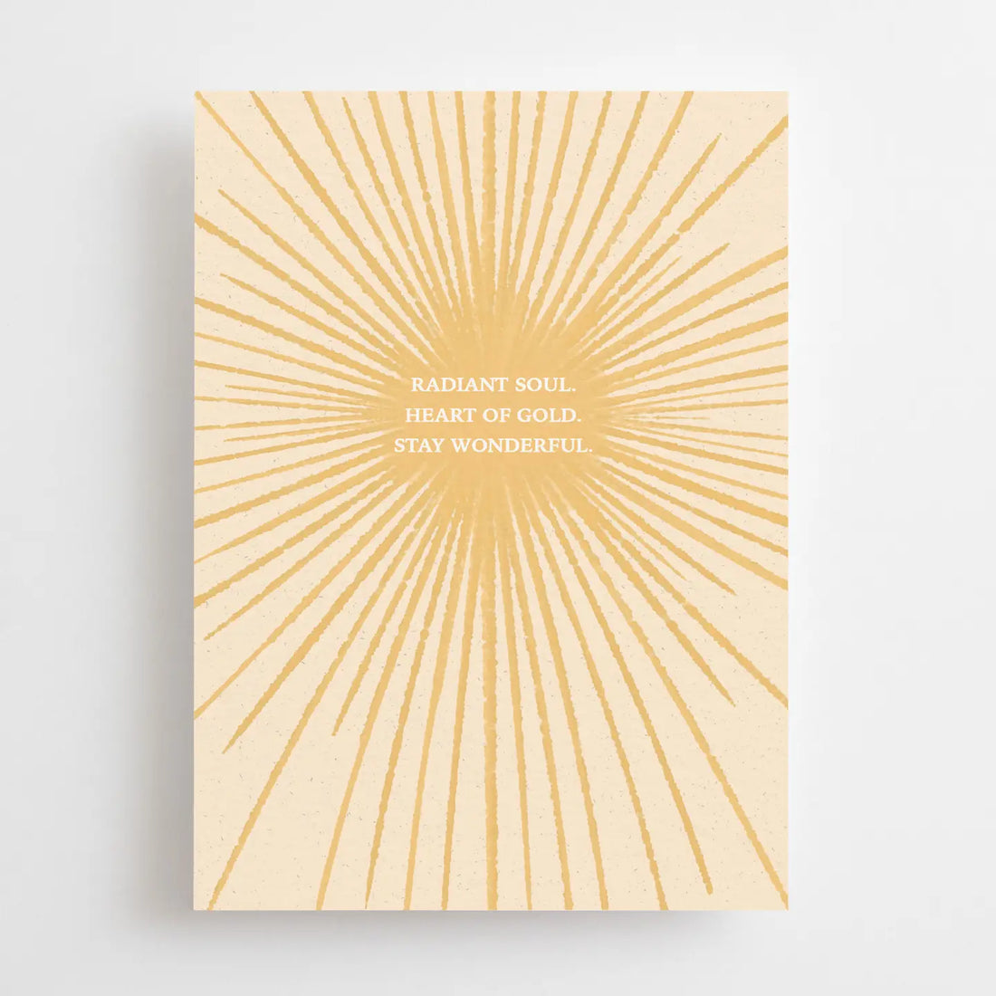 RADIANT SOUL. HEART OF GOLD. STAY WONDERFUL. Postkarte