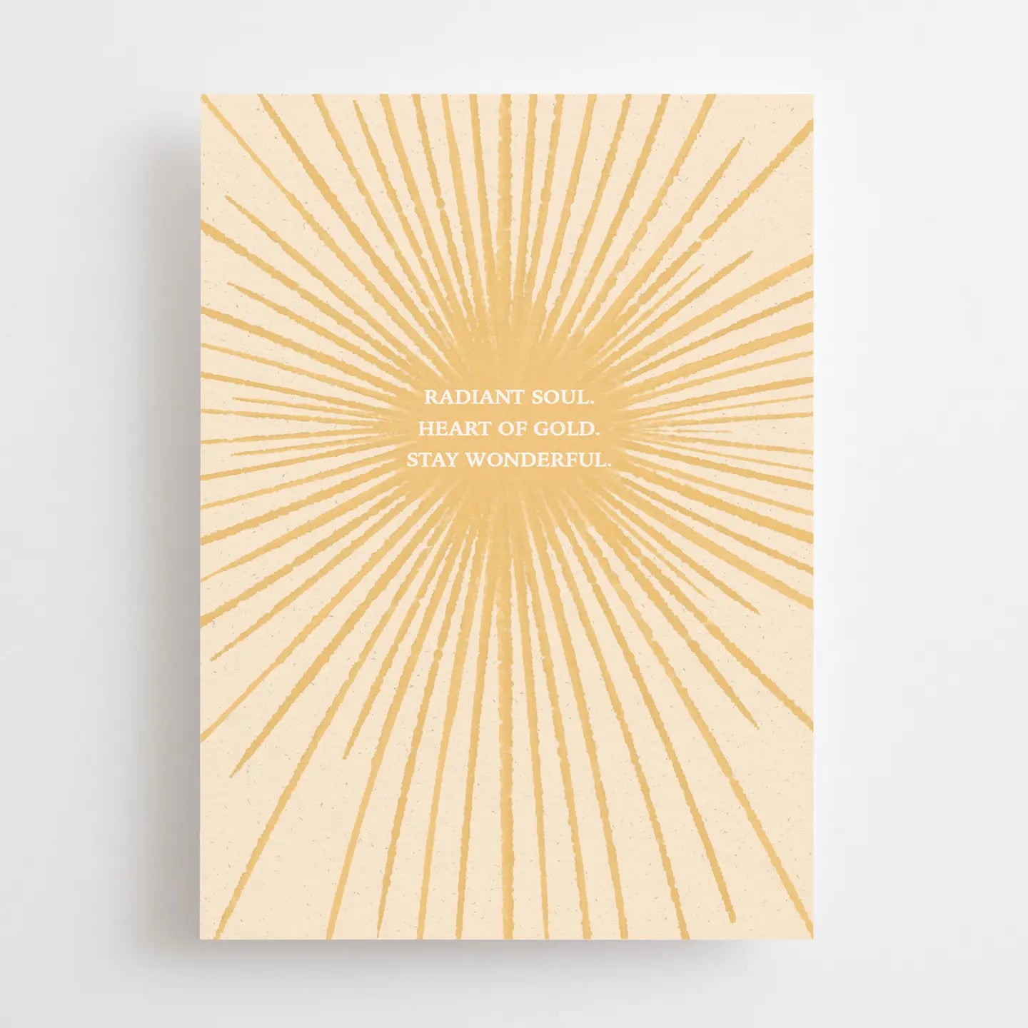 RADIANT SOUL. HEART OF GOLD. STAY WONDERFUL. Postkarte